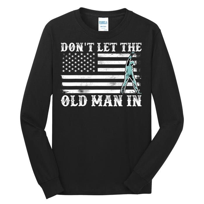 DonT Let The Old Man In Vintage American Flag Tall Long Sleeve T-Shirt