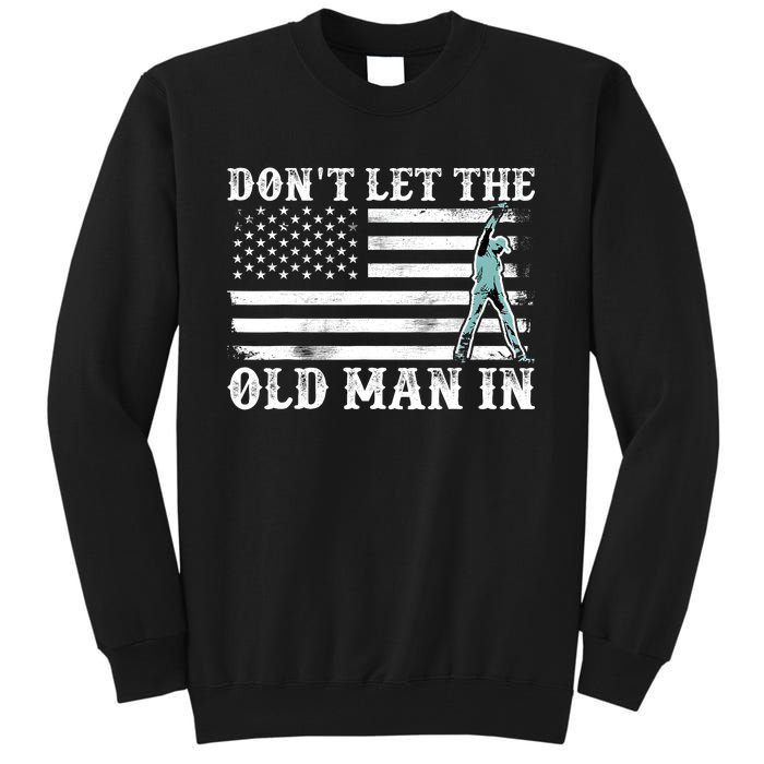 DonT Let The Old Man In Vintage American Flag Tall Sweatshirt