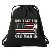 DonT Let The Old Man In Vintage American Flag Drawstring Bag