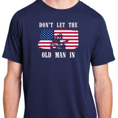 Dont Let The Old Man In Vintage American Flag Adult ChromaSoft Performance T-Shirt