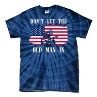 Dont Let The Old Man In Vintage American Flag Tie-Dye T-Shirt