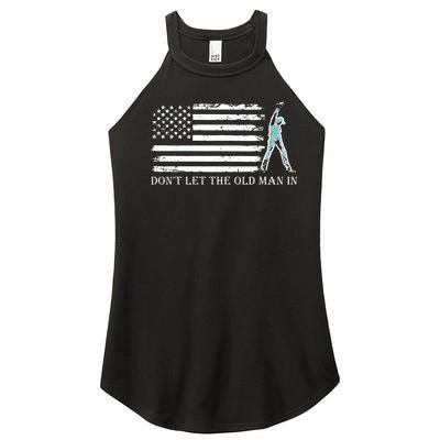 DonT Let The Old Man In Women’s Perfect Tri Rocker Tank