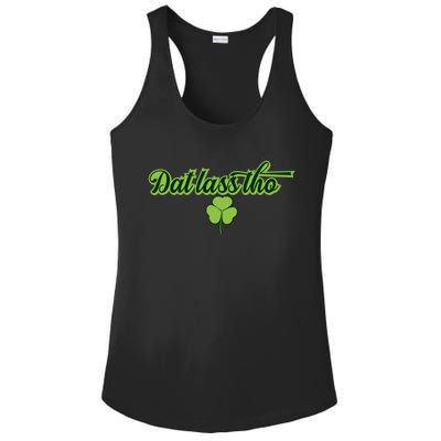 Dat Lass Tho Irish Shamrock Funny St Patrick's Day Gift Ladies PosiCharge Competitor Racerback Tank