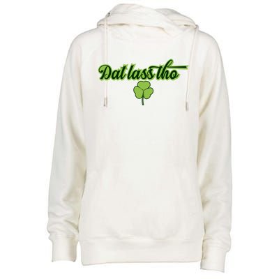 Dat Lass Tho Irish Shamrock Funny St Patrick's Day Gift Womens Funnel Neck Pullover Hood