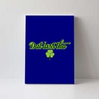 Dat Lass Tho Irish Shamrock Funny St Patrick's Day Gift Canvas