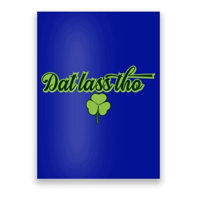 Dat Lass Tho Irish Shamrock Funny St Patrick's Day Gift Poster