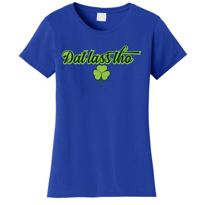 Dat Lass Tho Irish Shamrock Funny St Patrick's Day Gift Women's T-Shirt