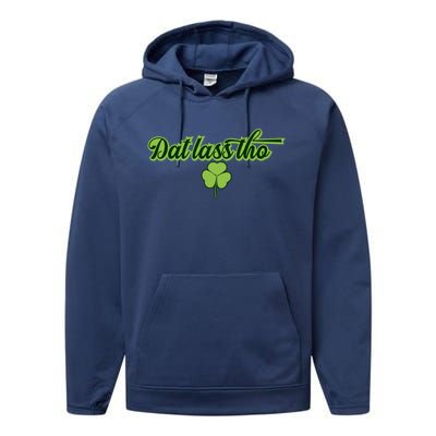 Dat Lass Tho Irish Shamrock Funny St Patrick's Day Gift Performance Fleece Hoodie