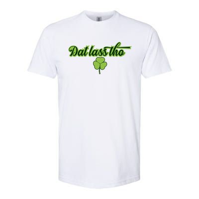 Dat Lass Tho Irish Shamrock Funny St Patrick's Day Gift Softstyle CVC T-Shirt