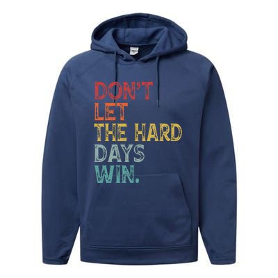 Dont Let The Hard Days Win Performance Fleece Hoodie