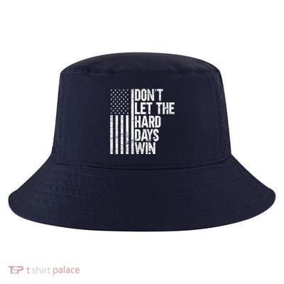 DonT Let The Hard Days Win Cool Comfort Performance Bucket Hat