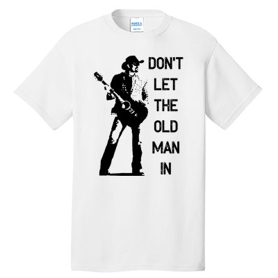 DonT Let The Old Man In Vintage Standing With A Guitar Tall T-Shirt