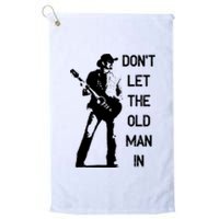 DonT Let The Old Man In Vintage Standing With A Guitar Platinum Collection Golf Towel