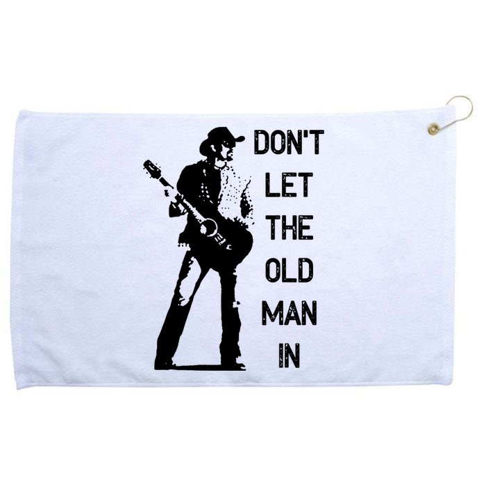 DonT Let The Old Man In Vintage Standing With A Guitar Grommeted Golf Towel