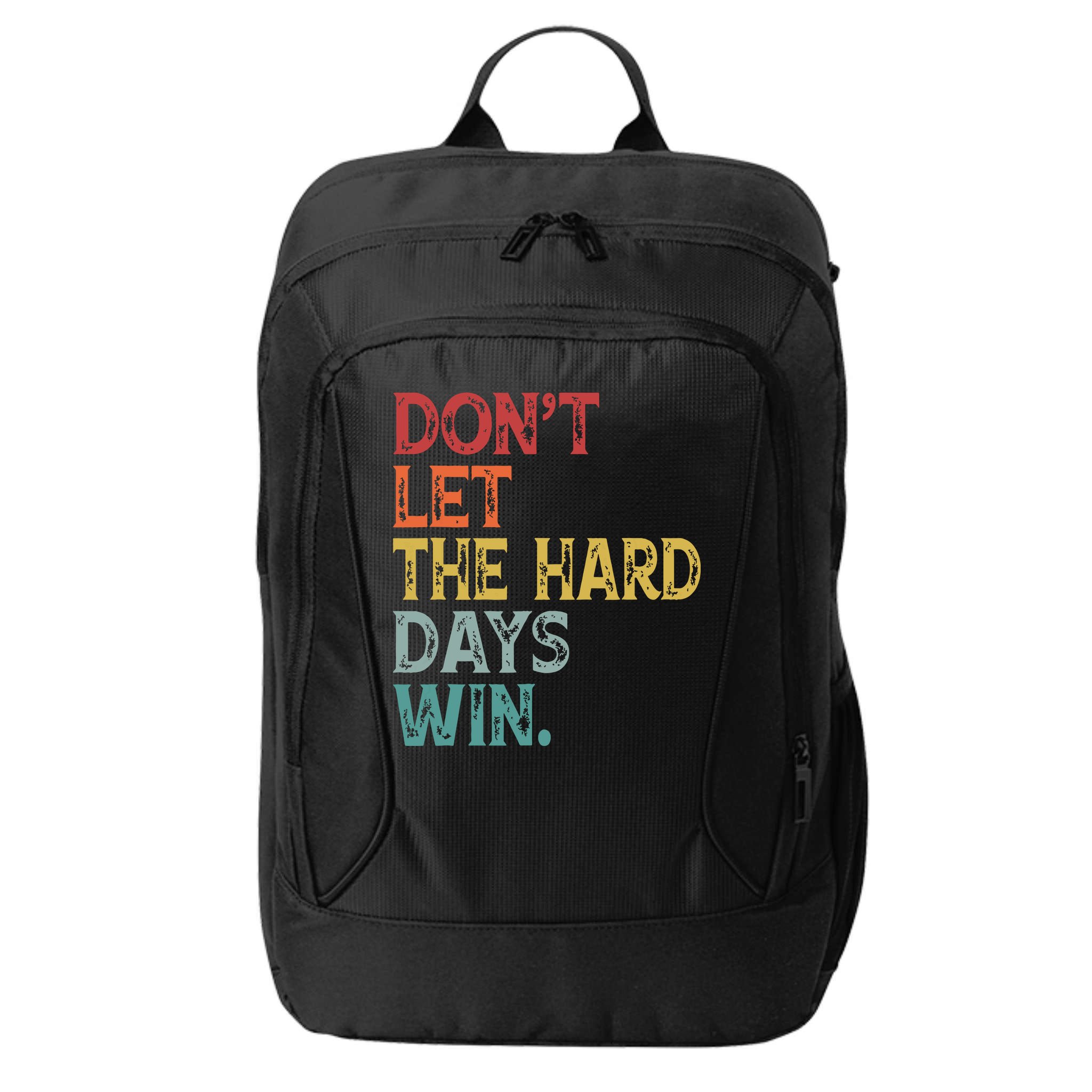 Dont Let The Hard Days Win Quote Funny City Backpack