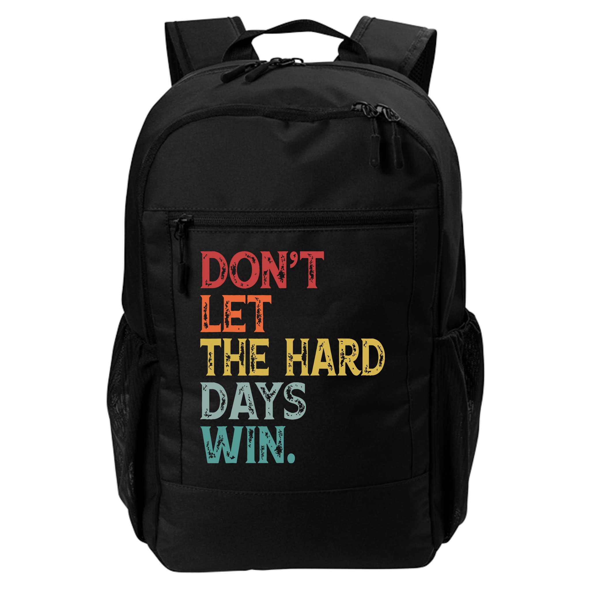Dont Let The Hard Days Win Quote Funny Backpack