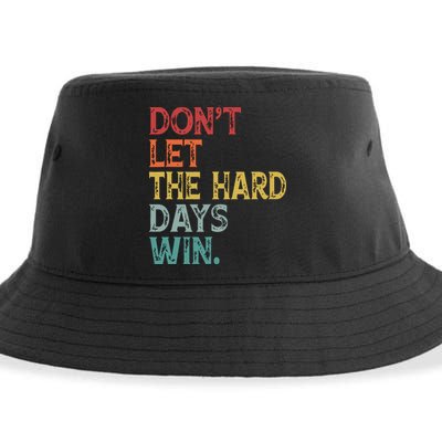 Dont Let The Hard Days Win Quote Funny Sustainable Bucket Hat