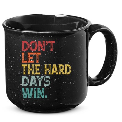 Dont Let The Hard Days Win Quote Funny 15oz Campfire Ceramic Mug
