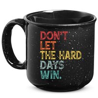 Dont Let The Hard Days Win Quote Funny 15oz Campfire Ceramic Mug