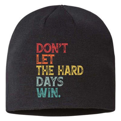 Dont Let The Hard Days Win Quote Funny Sustainable Beanie