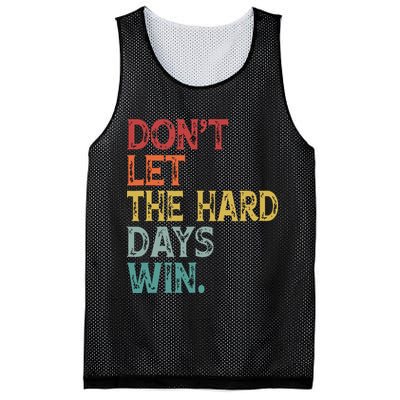 Dont Let The Hard Days Win Quote Funny Mesh Reversible Basketball Jersey Tank
