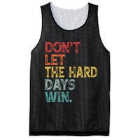 Dont Let The Hard Days Win Quote Funny Mesh Reversible Basketball Jersey Tank