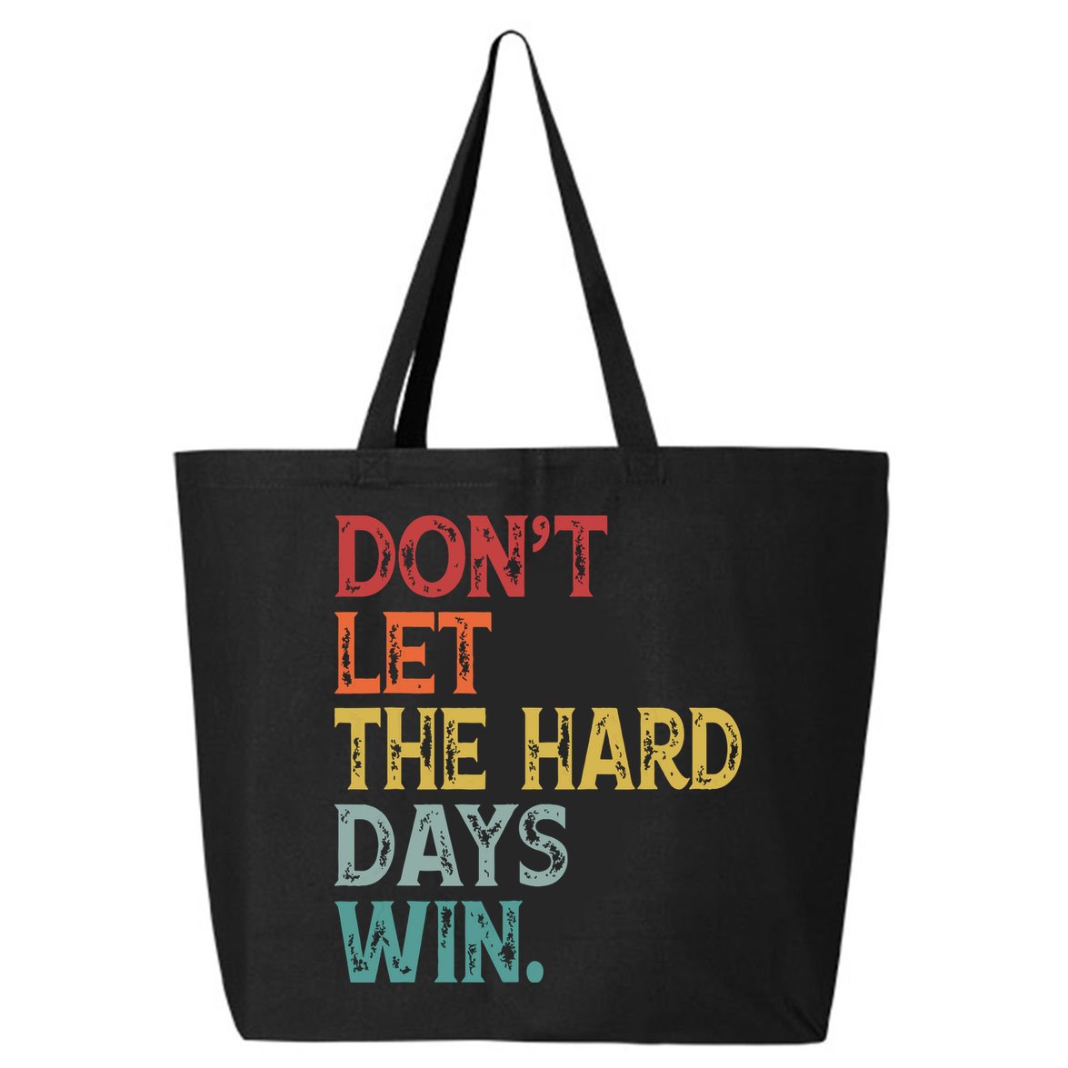 Dont Let The Hard Days Win Quote Funny 25L Jumbo Tote