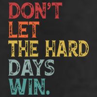Dont Let The Hard Days Win Quote Funny Golf Towel