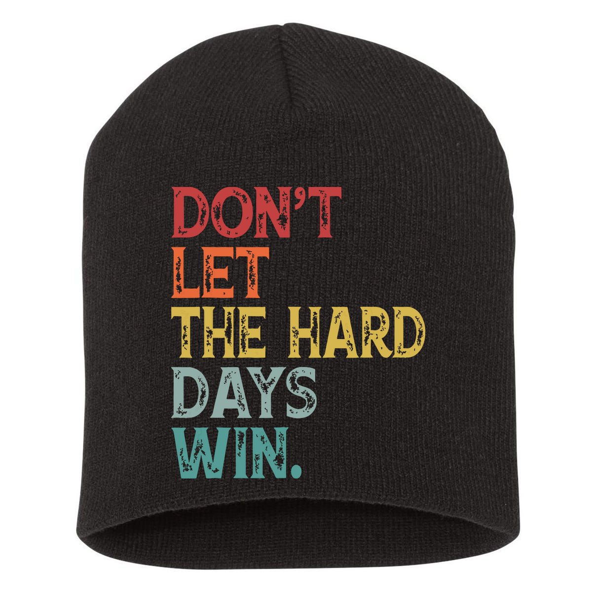 Dont Let The Hard Days Win Quote Funny Short Acrylic Beanie