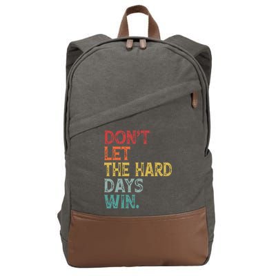 Dont Let The Hard Days Win Quote Funny Cotton Canvas Backpack