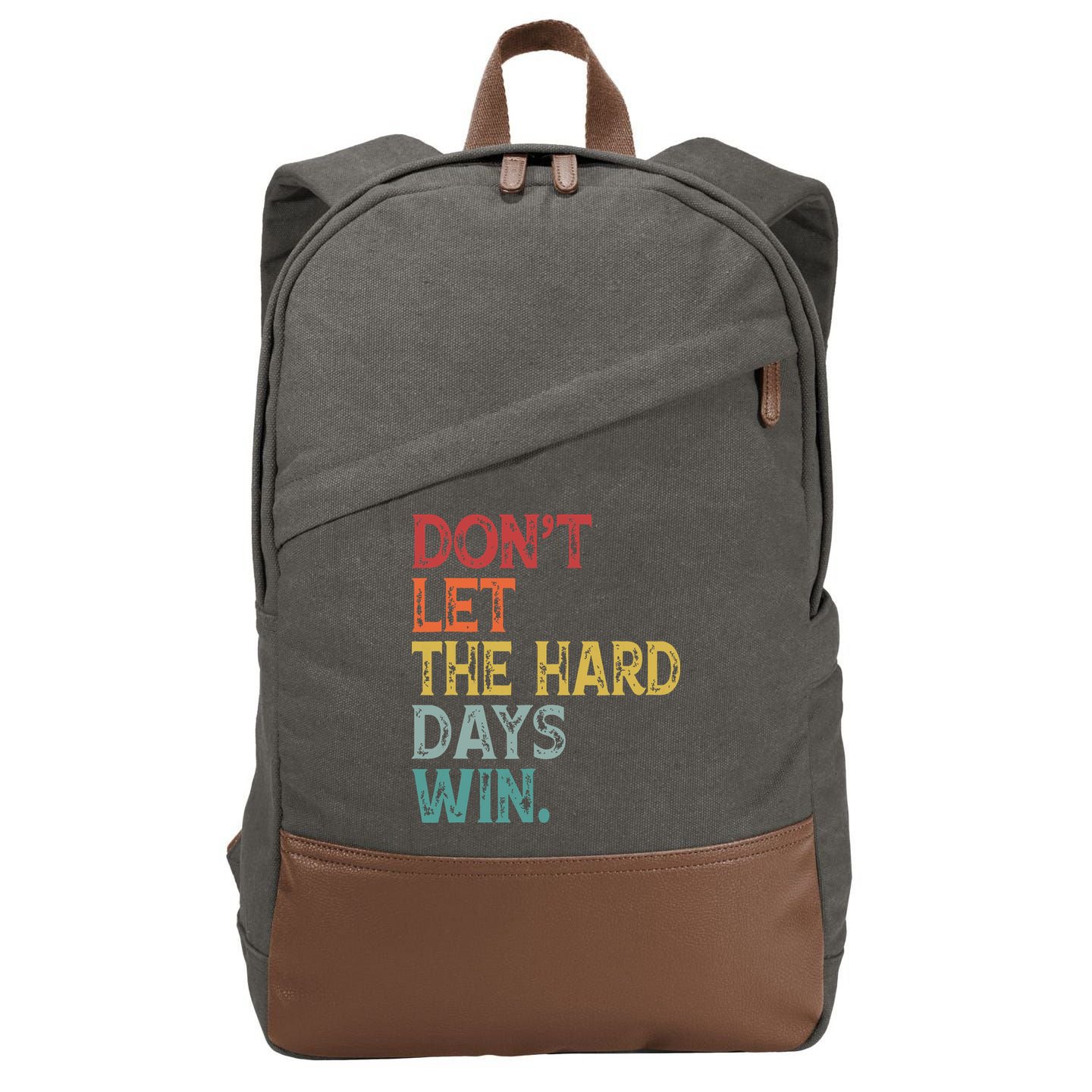 Dont Let The Hard Days Win Quote Funny Cotton Canvas Backpack