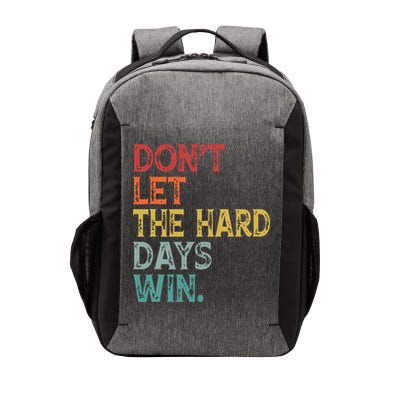 Dont Let The Hard Days Win Quote Funny Vector Backpack