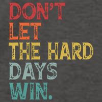 Dont Let The Hard Days Win Quote Funny Vector Backpack