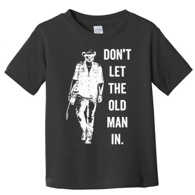 DonT Let The Old Man In Vintage Standing With A Guitar Toddler T-Shirt