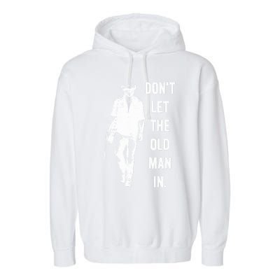 DonT Let The Old Man In Vintage Standing With A Guitar Garment-Dyed Fleece Hoodie