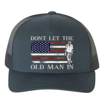 DonT Let The Old Man In Vintage American Flag Yupoong Adult 5-Panel Trucker Hat