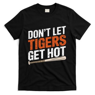 DonT Let Tiger Get Hot T-Shirt