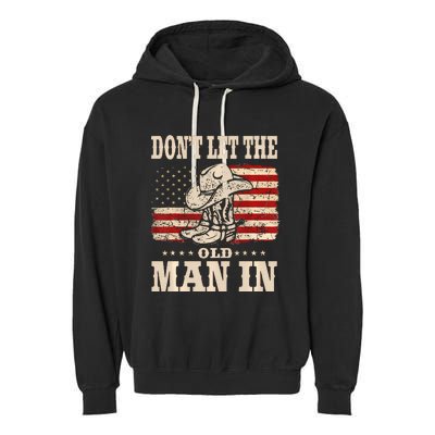 DonT Let The Old Man In American Flag Garment-Dyed Fleece Hoodie