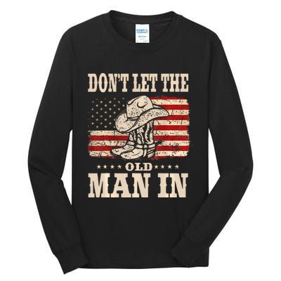 DonT Let The Old Man In American Flag Tall Long Sleeve T-Shirt