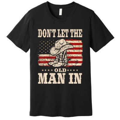 DonT Let The Old Man In American Flag Premium T-Shirt