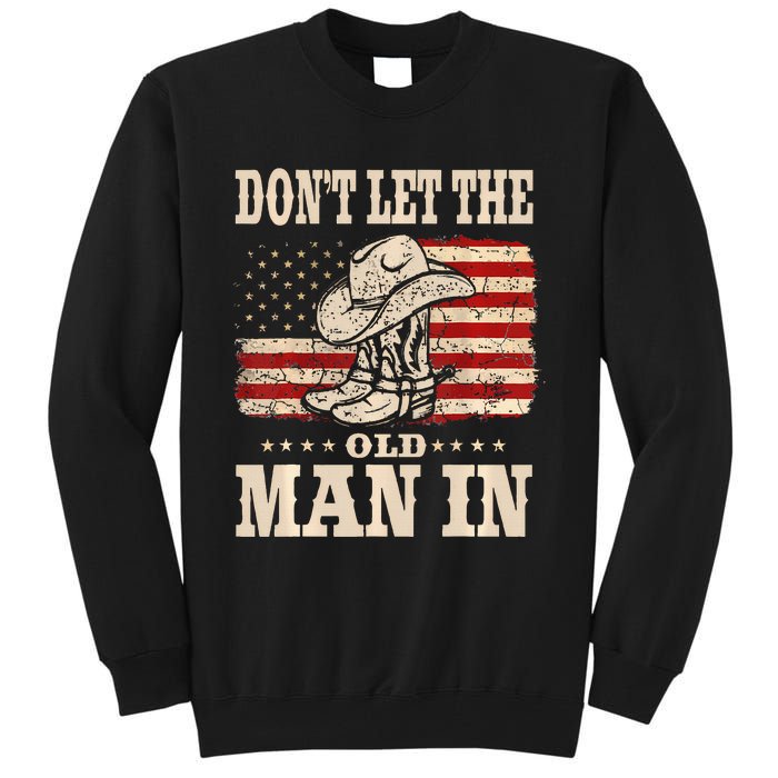 DonT Let The Old Man In American Flag Tall Sweatshirt