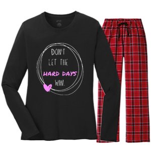 DonT Let The Hard Days Win Inspiration Mental Health Women's Long Sleeve Flannel Pajama Set 