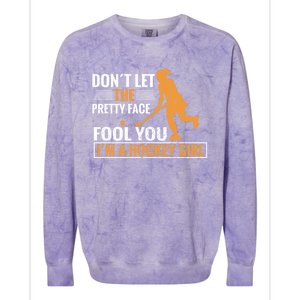 Don´T Let The Pretty Face Foll You I´M A Hockey Cool Gift Colorblast Crewneck Sweatshirt