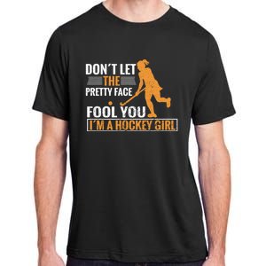 Don´T Let The Pretty Face Foll You I´M A Hockey Cool Gift Adult ChromaSoft Performance T-Shirt