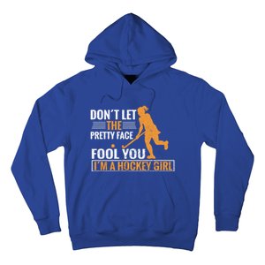 Don´T Let The Pretty Face Foll You I´M A Hockey Cool Gift Hoodie