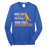 Don´T Let The Pretty Face Foll You I´M A Hockey Cool Gift Long Sleeve Shirt