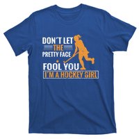 Don´T Let The Pretty Face Foll You I´M A Hockey Cool Gift T-Shirt