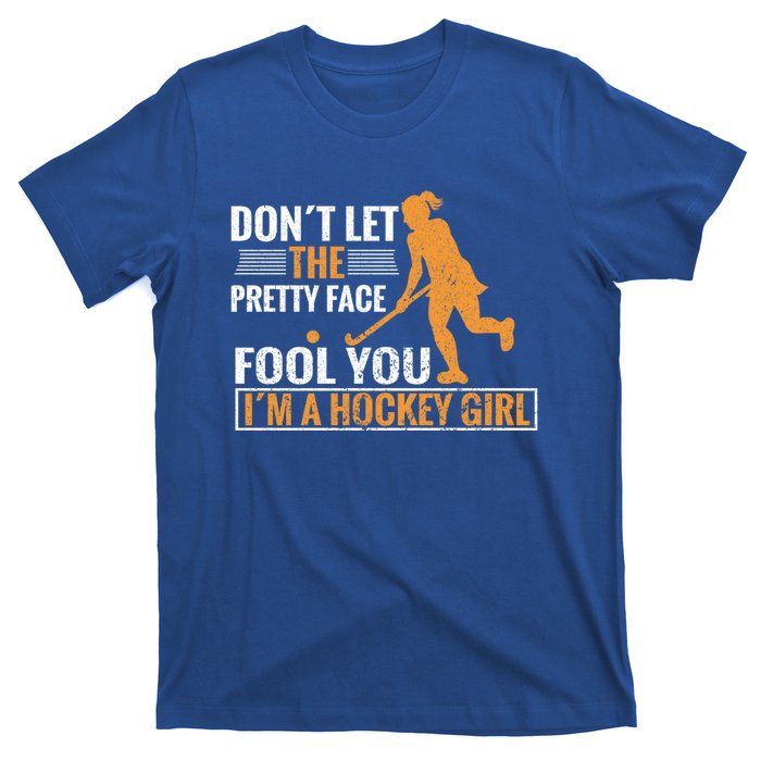 Don´T Let The Pretty Face Foll You I´M A Hockey Cool Gift T-Shirt