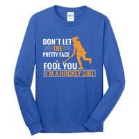 Don´T Let The Pretty Face Foll You I´M A Hockey Cool Gift Tall Long Sleeve T-Shirt