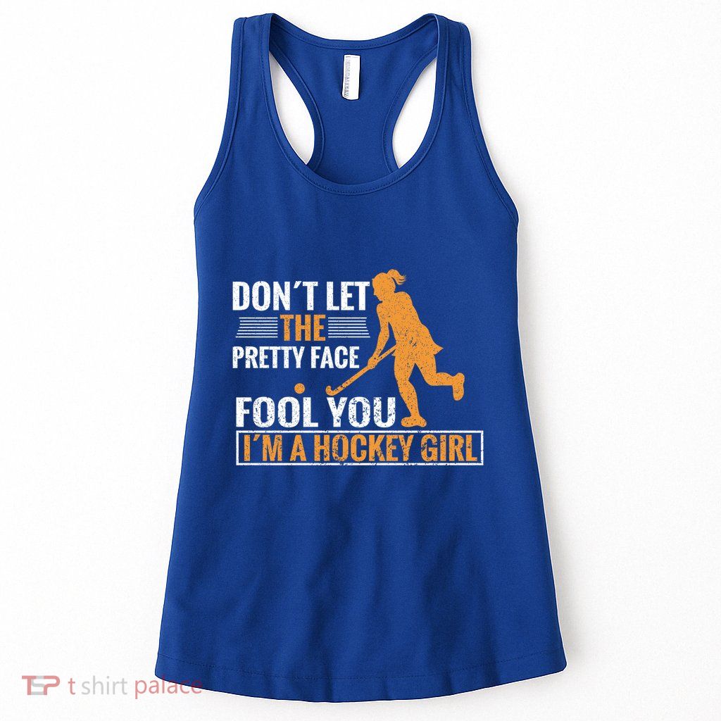 Don´T Let The Pretty Face Foll You I´M A Hockey Cool Gift Womens Tank Top